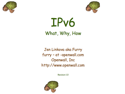 [ IPv6: What, Why, How (Slide 1) ]